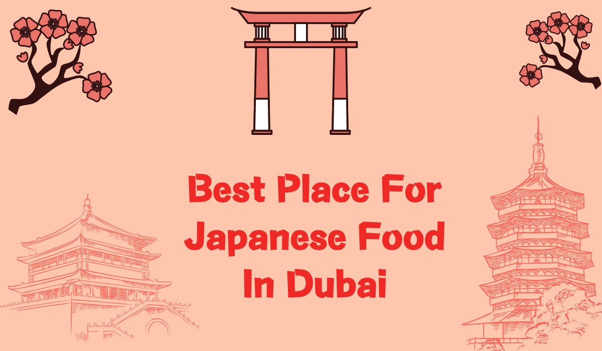 best place to eat Japanese Food in dubai