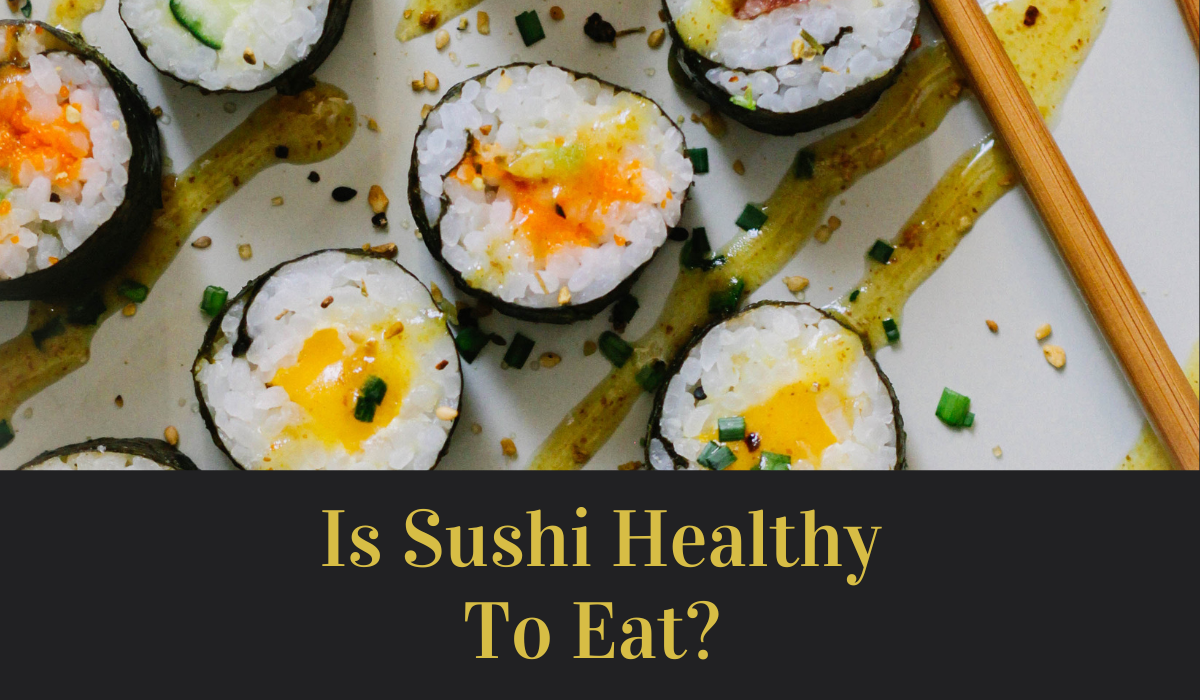 is sushi healthy to eat