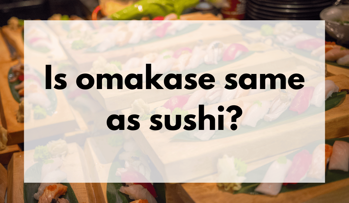 Is omakase same as sushi